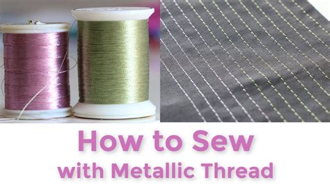 weaving metallic thread into fabric|sewing with metallic thread.